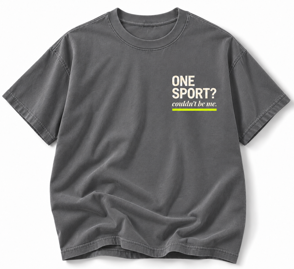 One Sport Couldn't Be Me Multisport Tee