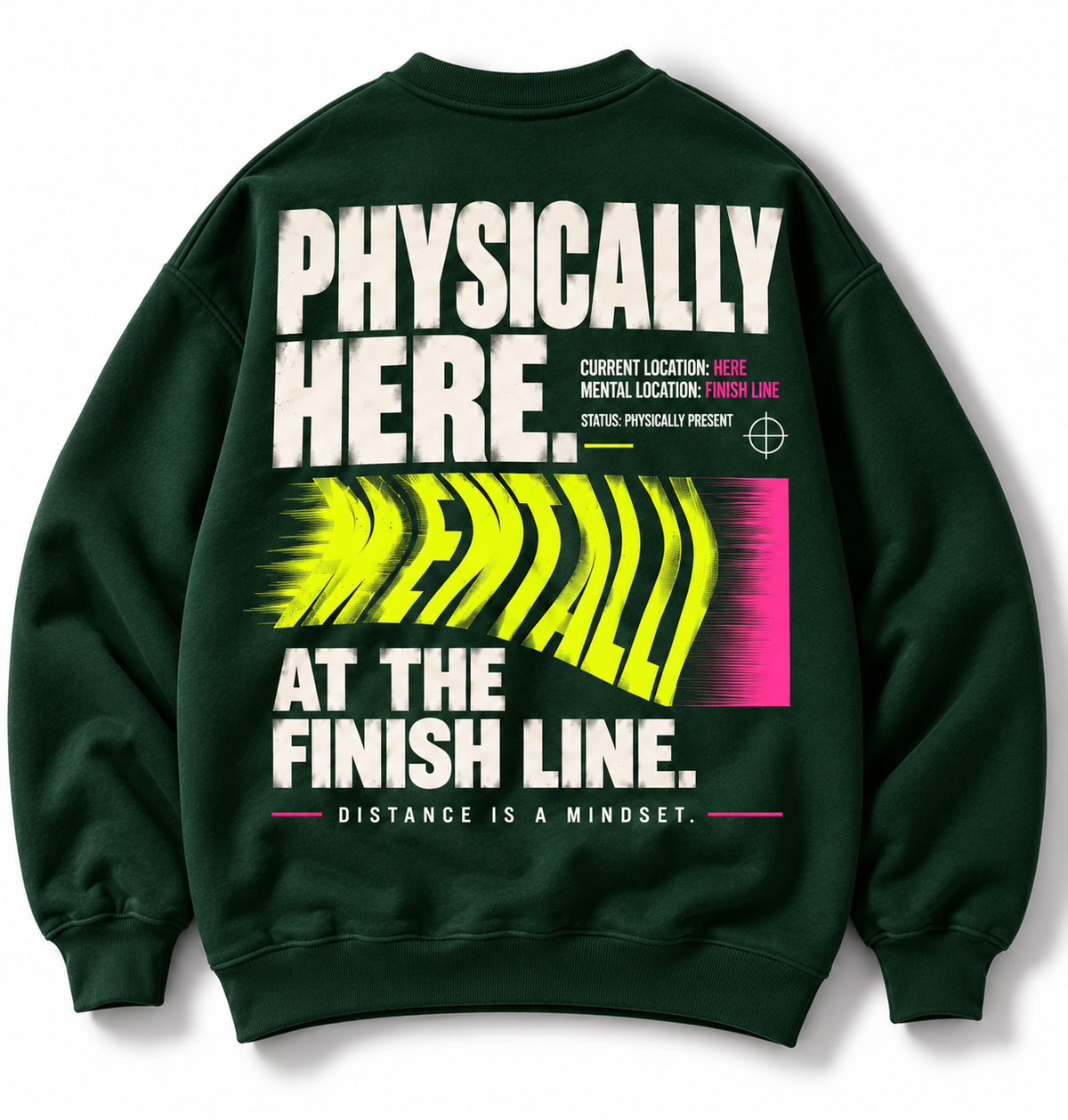 Physically Here Mentally at the Finish Line crewneck oversized back graphic