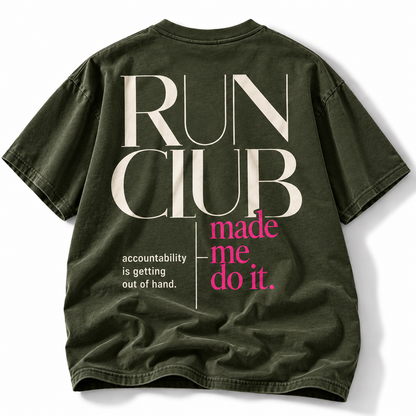 Run Club Made Me Do It tee oversized run club back graphic