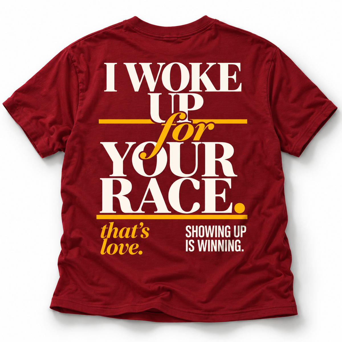 I Woke Up for Your Race Support Crew Tee