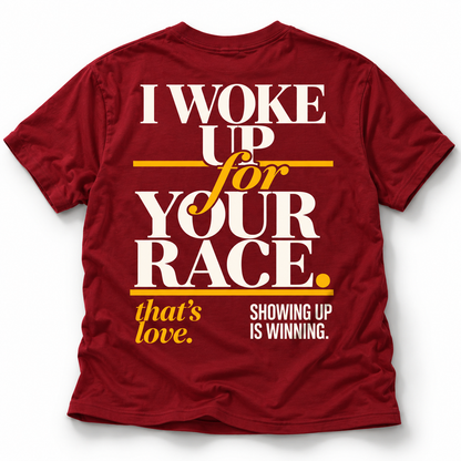 I Woke Up for Your Race Support Crew Tee