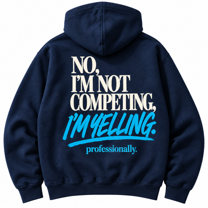 I'm Not Competing I'm Yelling hoodie oversized support crew back graphic studio view